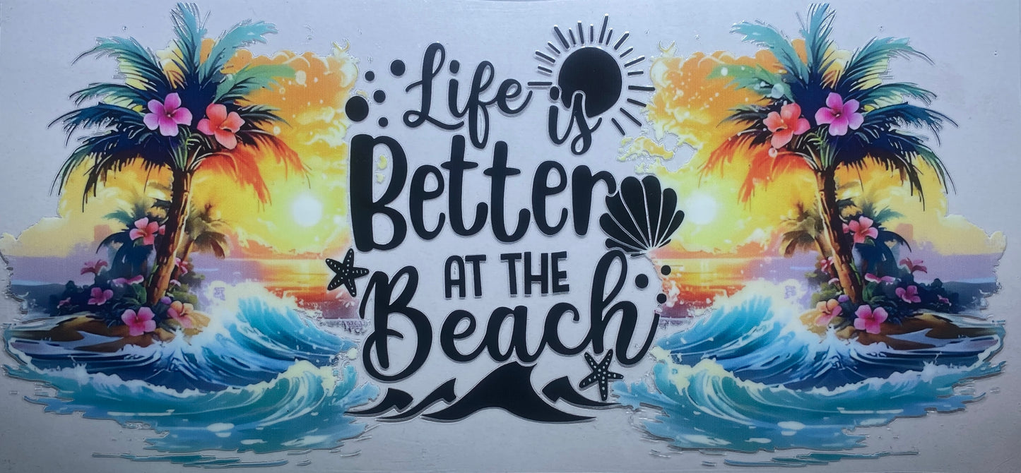 Life Is Better At The Beach