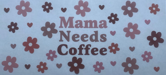 Mama Needs Coffee